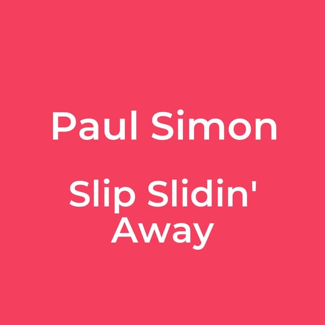 Slip Slidin' Away