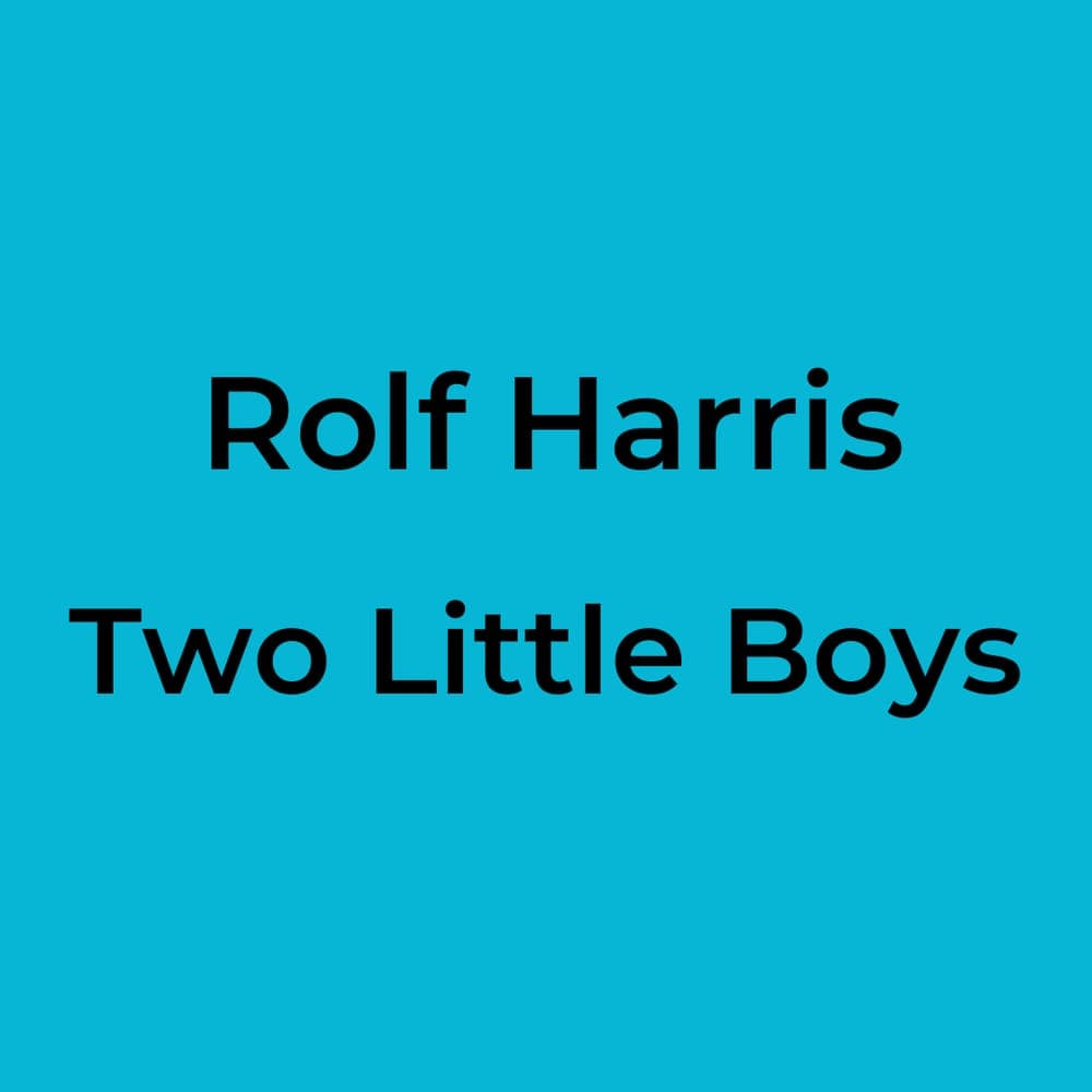 Rolf Harris - Two Little Boys