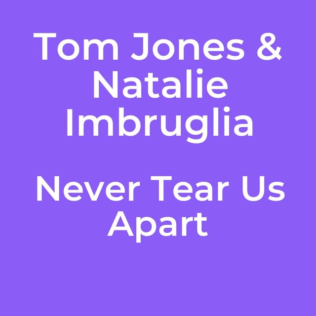 Tom Jones & Natalie Imbruglia - Never Tear Us Apart