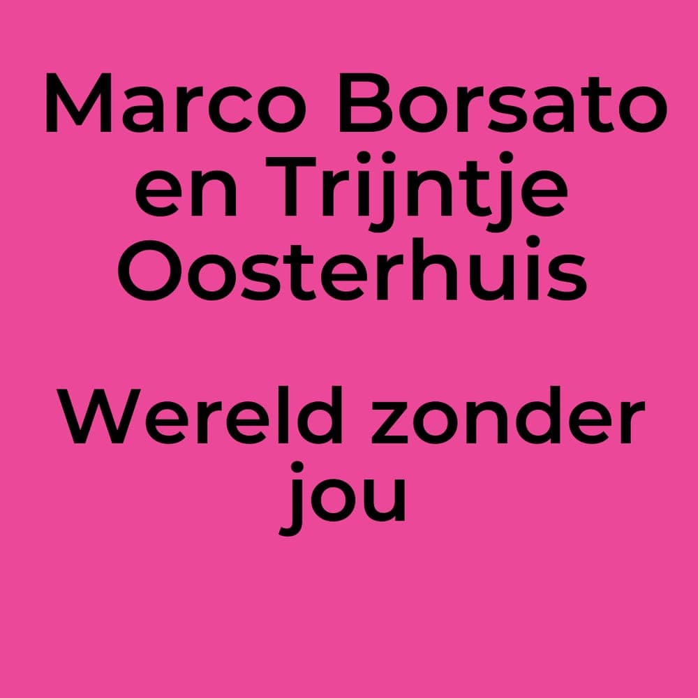 Marco Borsato en Trijntje Oosterhuis - Wereld zonder jou