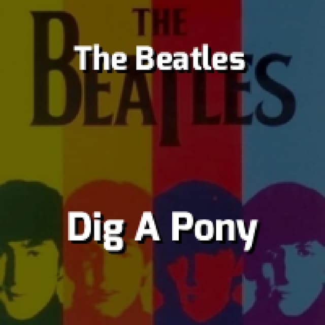The Beatles - Dig A Pony