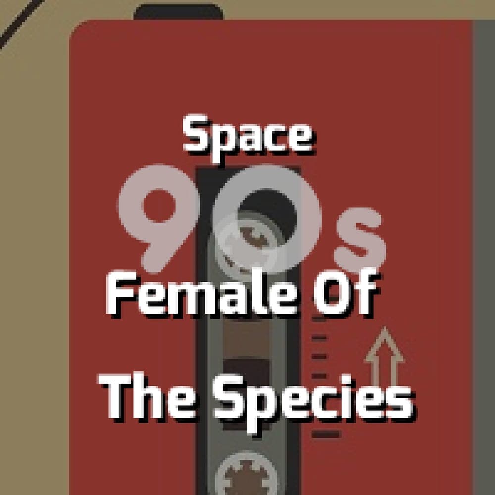 Space - Female Of The Species
