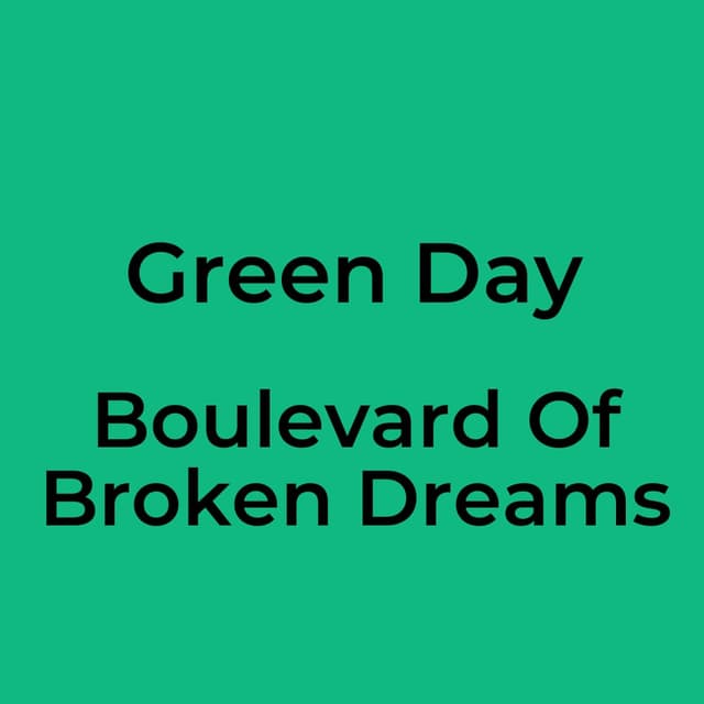 Boulevard Of Broken Dreams