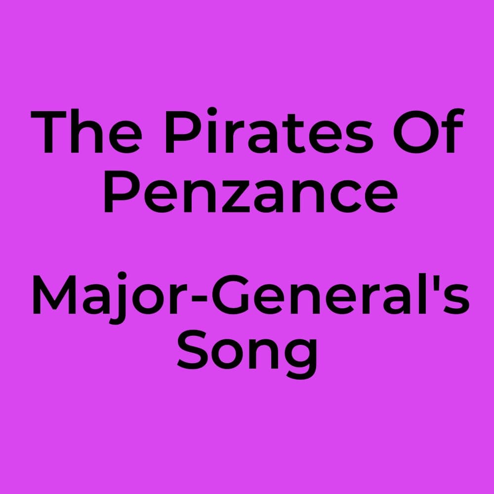 The Pirates Of Penzance - Major-General's Song