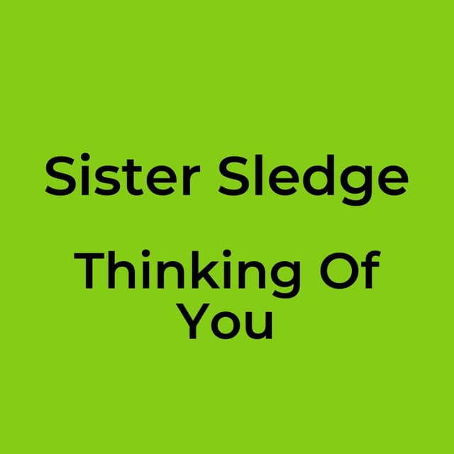 Sister Sledge - Thinking Of You