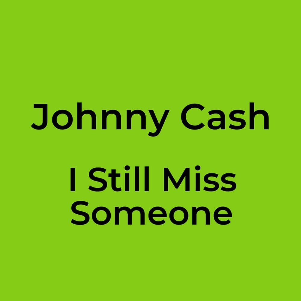 Johnny Cash - I Still Miss Someone