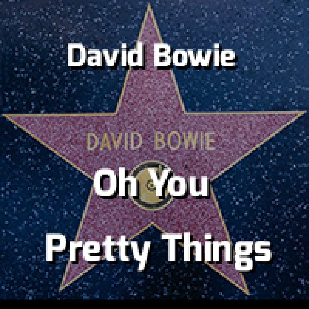 David Bowie - Oh You Pretty Things