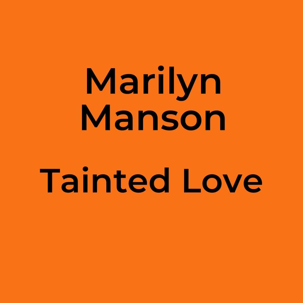 Marilyn Manson - Tainted Love