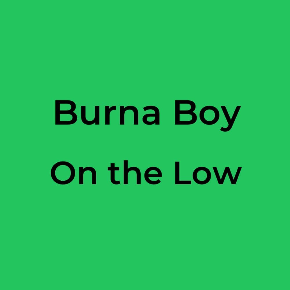 Burna Boy - On the Low