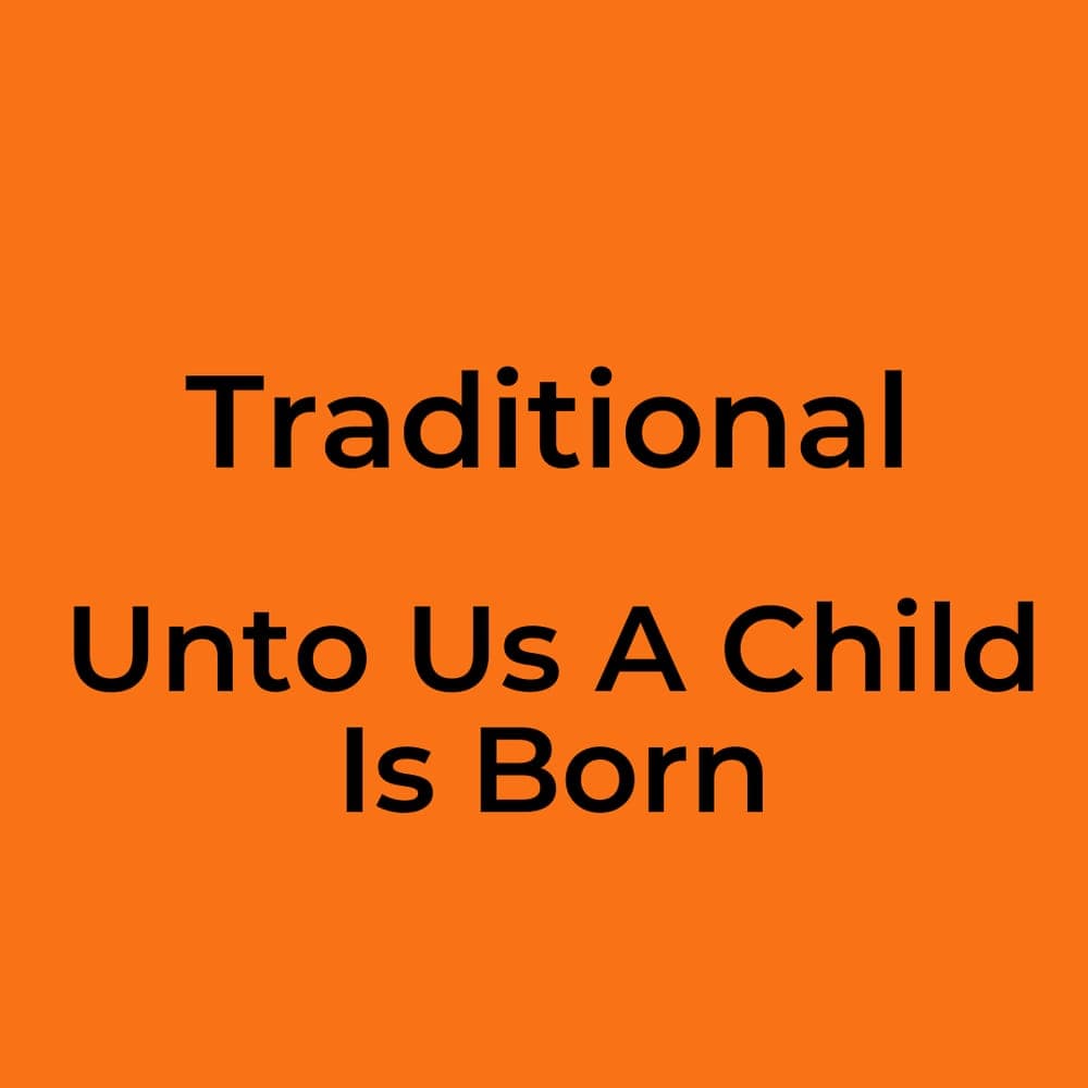 Traditional - Unto Us A Child Is Born