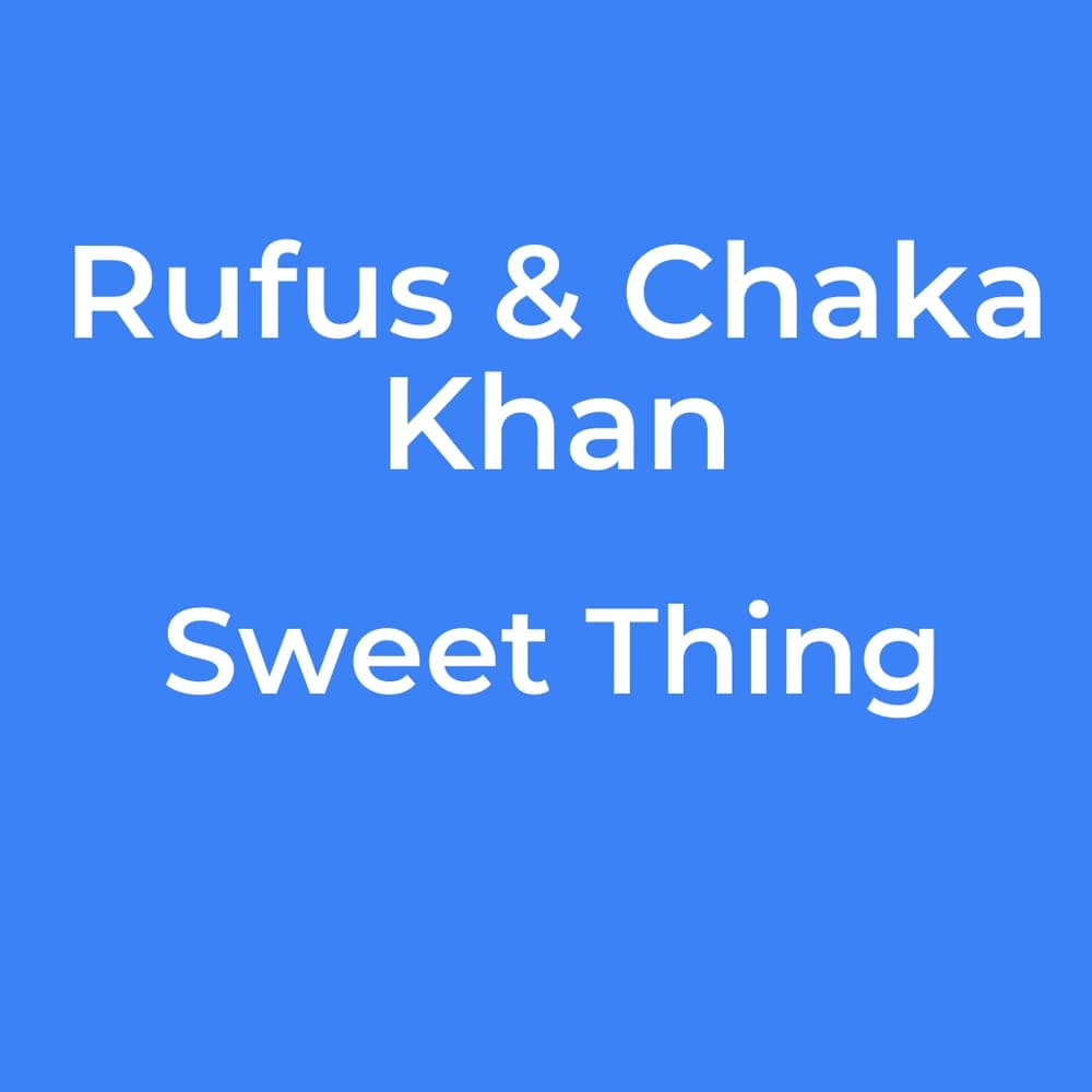 Rufus & Chaka Khan - Sweet Thing