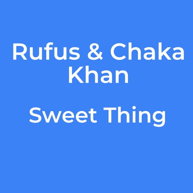 Rufus & Chaka Khan - Sweet Thing