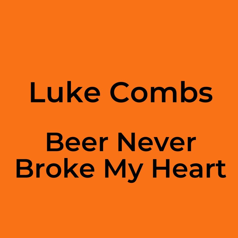 Luke Combs - Beer Never Broke My Heart