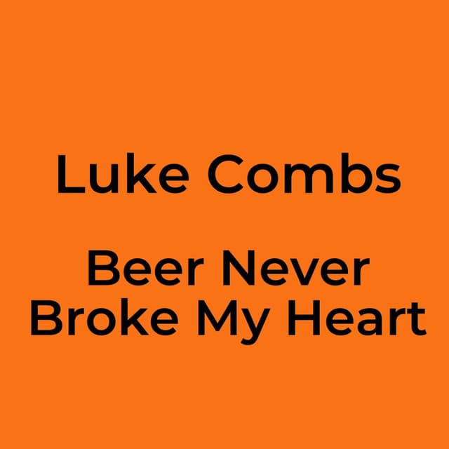Luke Combs - Beer Never Broke My Heart