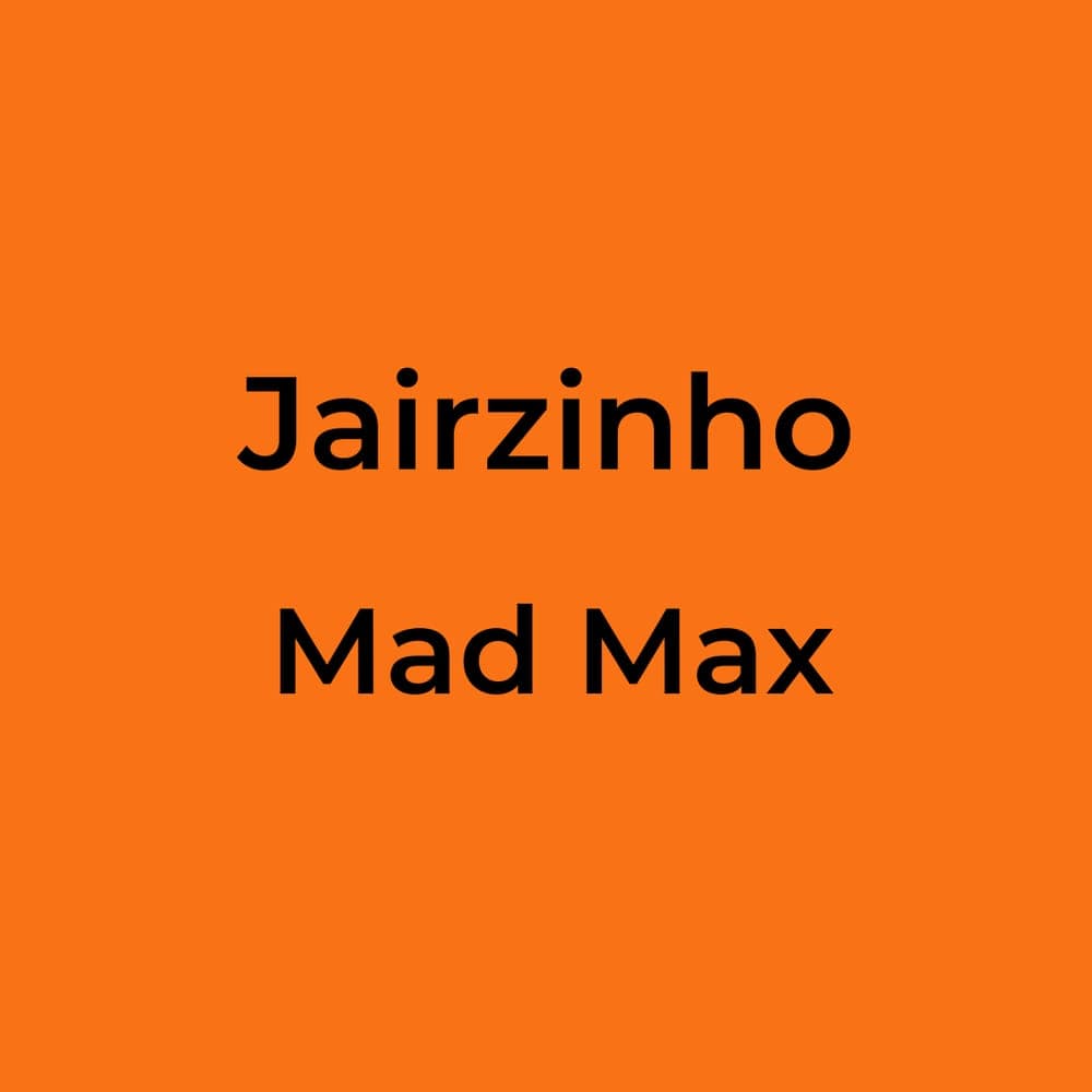 Jairzinho - Mad Max