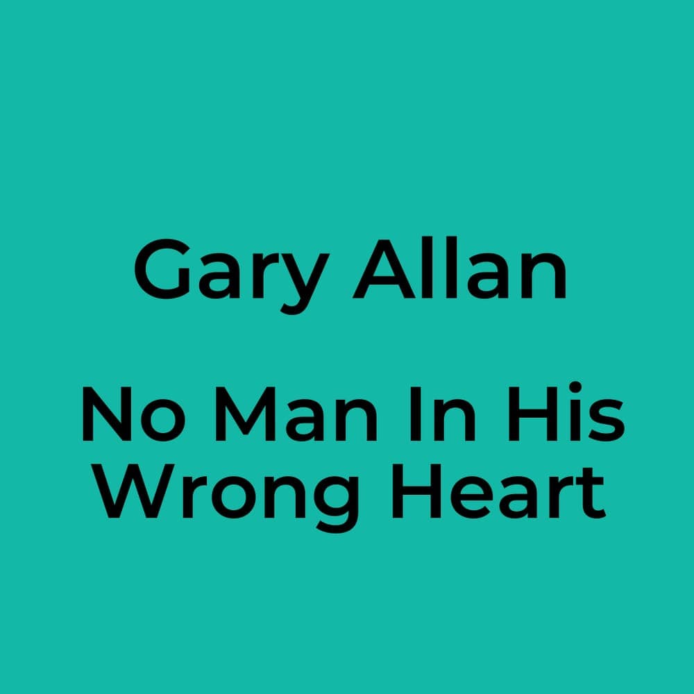 Gary Allan - No Man In His Wrong Heart