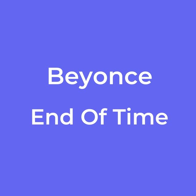Beyonce - End Of Time