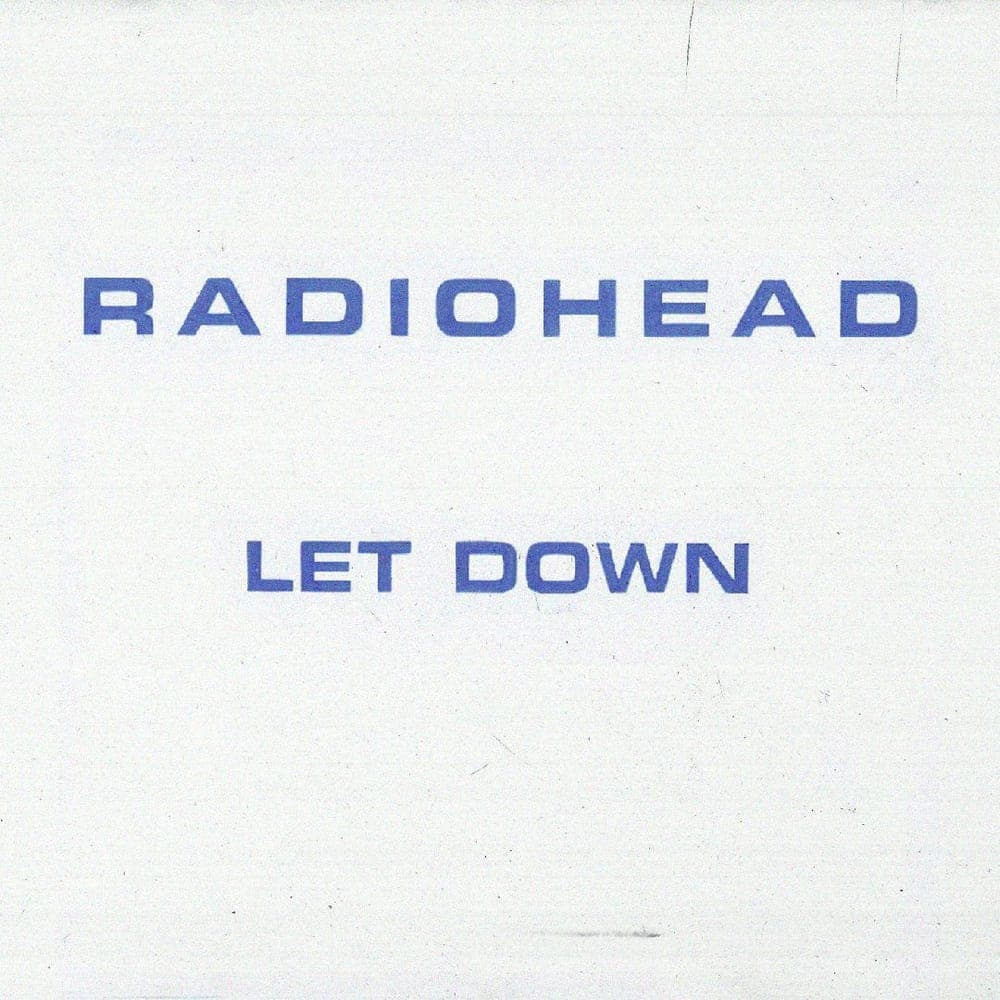Radiohead - Let Down