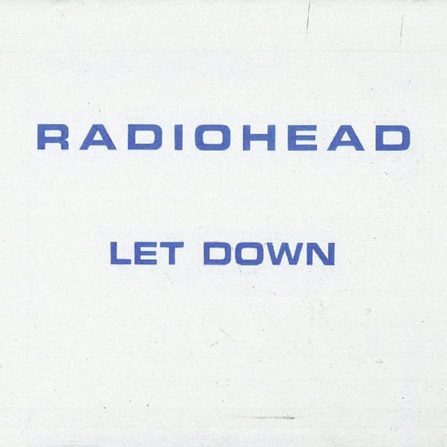 Radiohead - Let Down