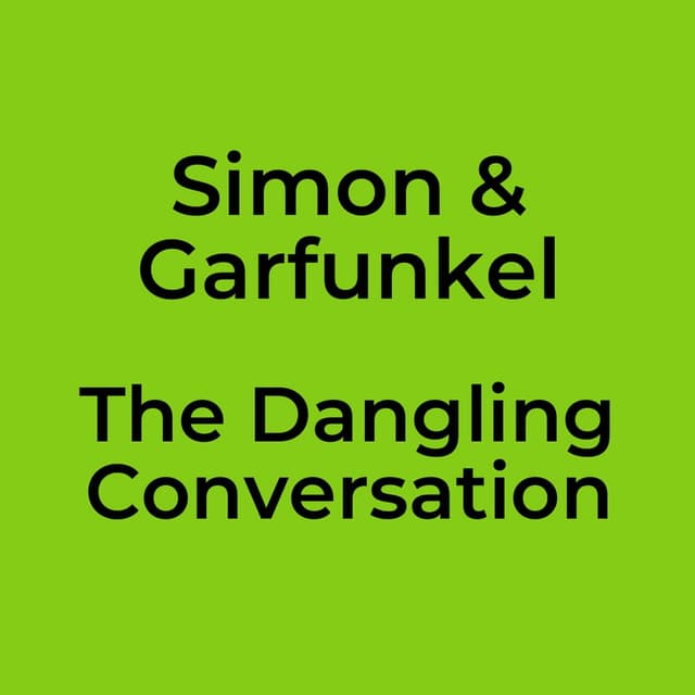 The Dangling Conversation