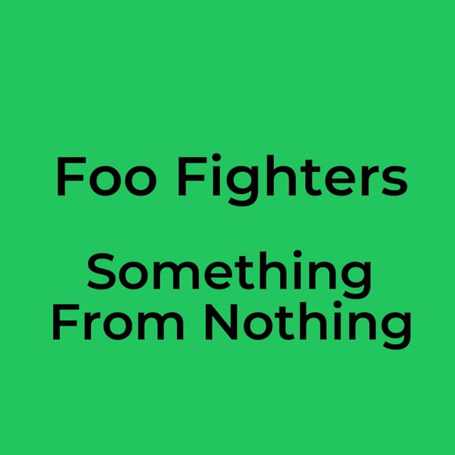 Foo Fighters - Something From Nothing
