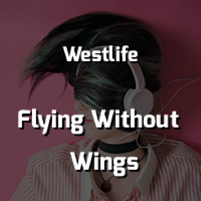 Westlife - Flying Without Wings