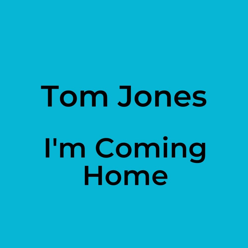 Tom Jones - I'm Coming Home