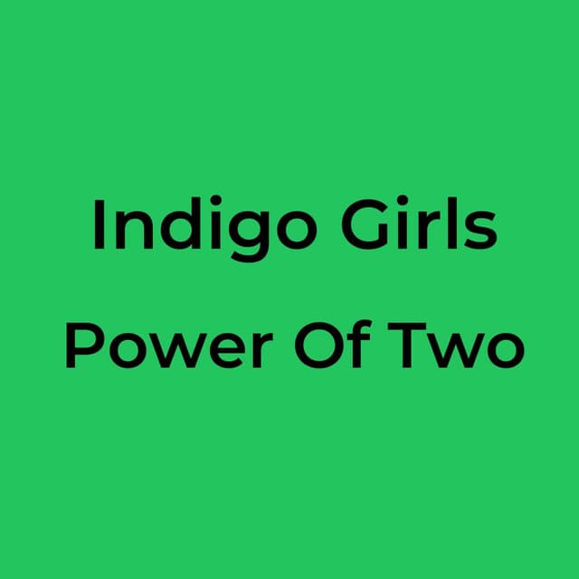 Indigo Girls - Power Of Two