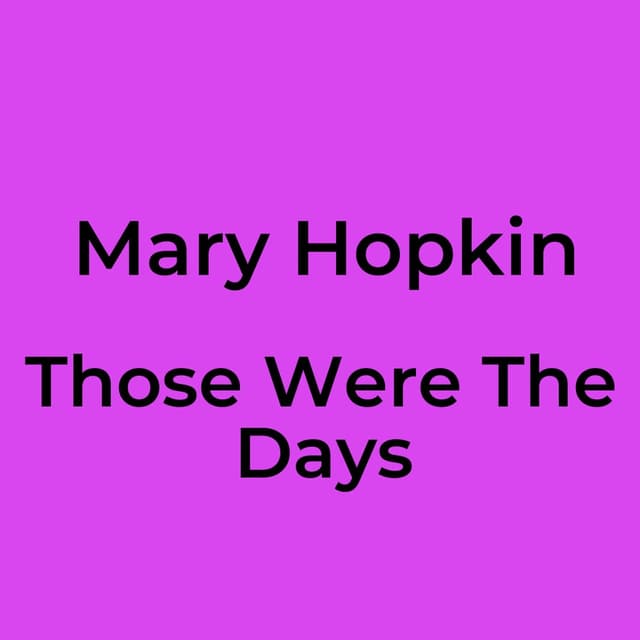 Mary Hopkin - Those Were The Days
