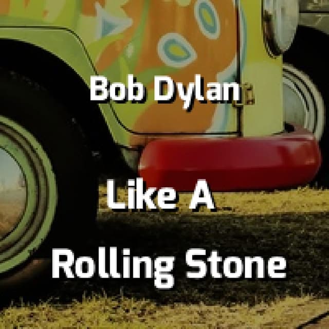 Bob Dylan - Like A Rolling Stone