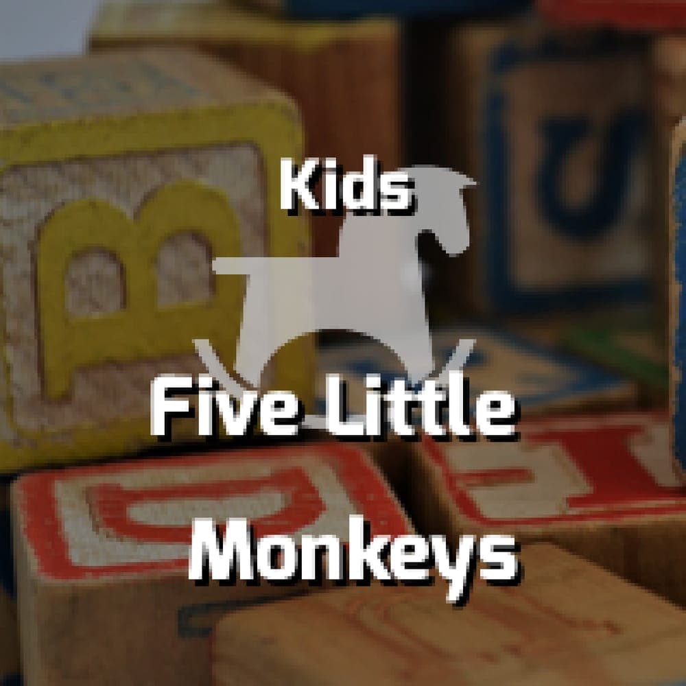 Kids - Five Little Monkeys