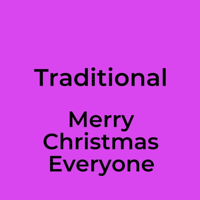 Traditional - Merry Christmas Everyone