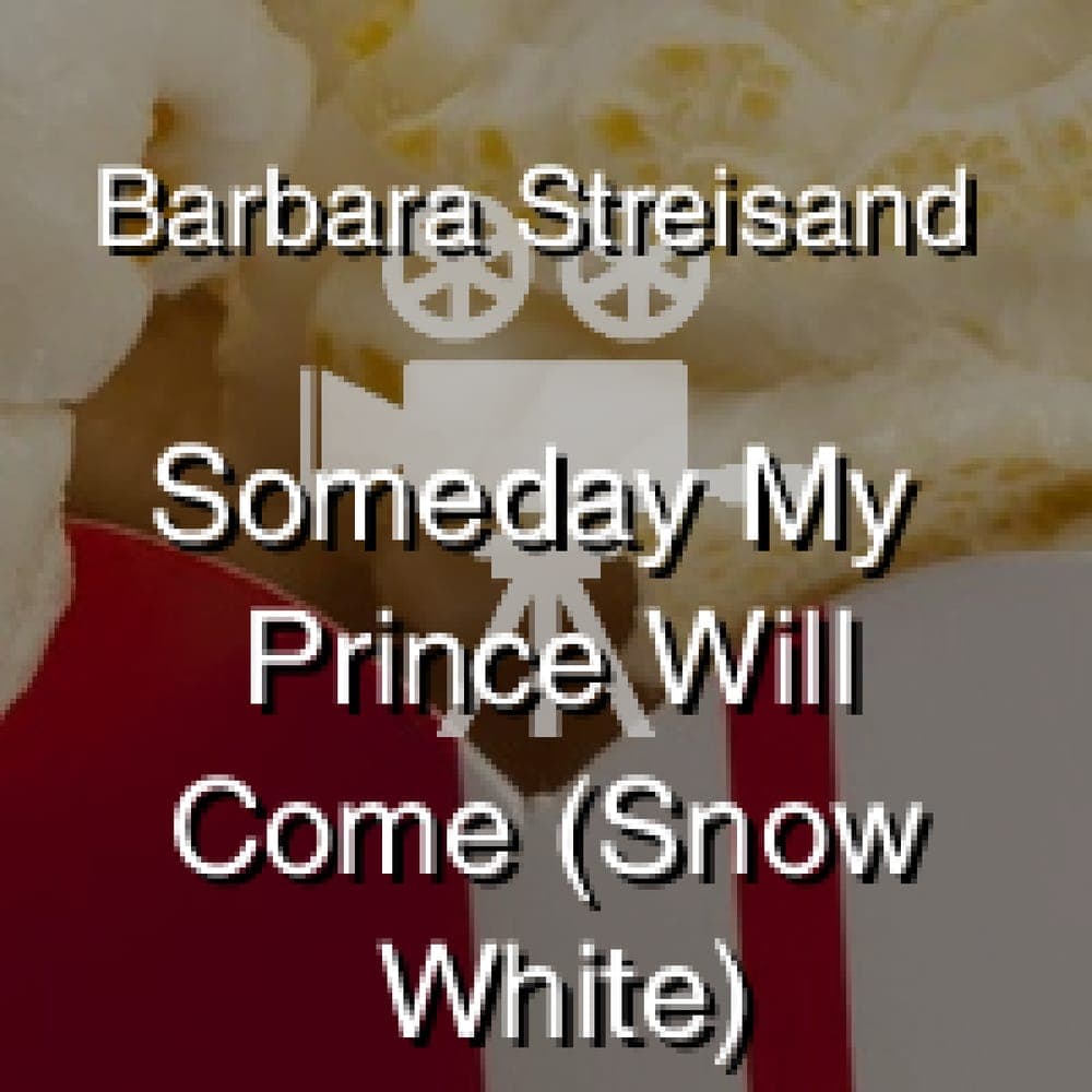 Barbara Streisand - Someday My Prince Will Come (Snow White)