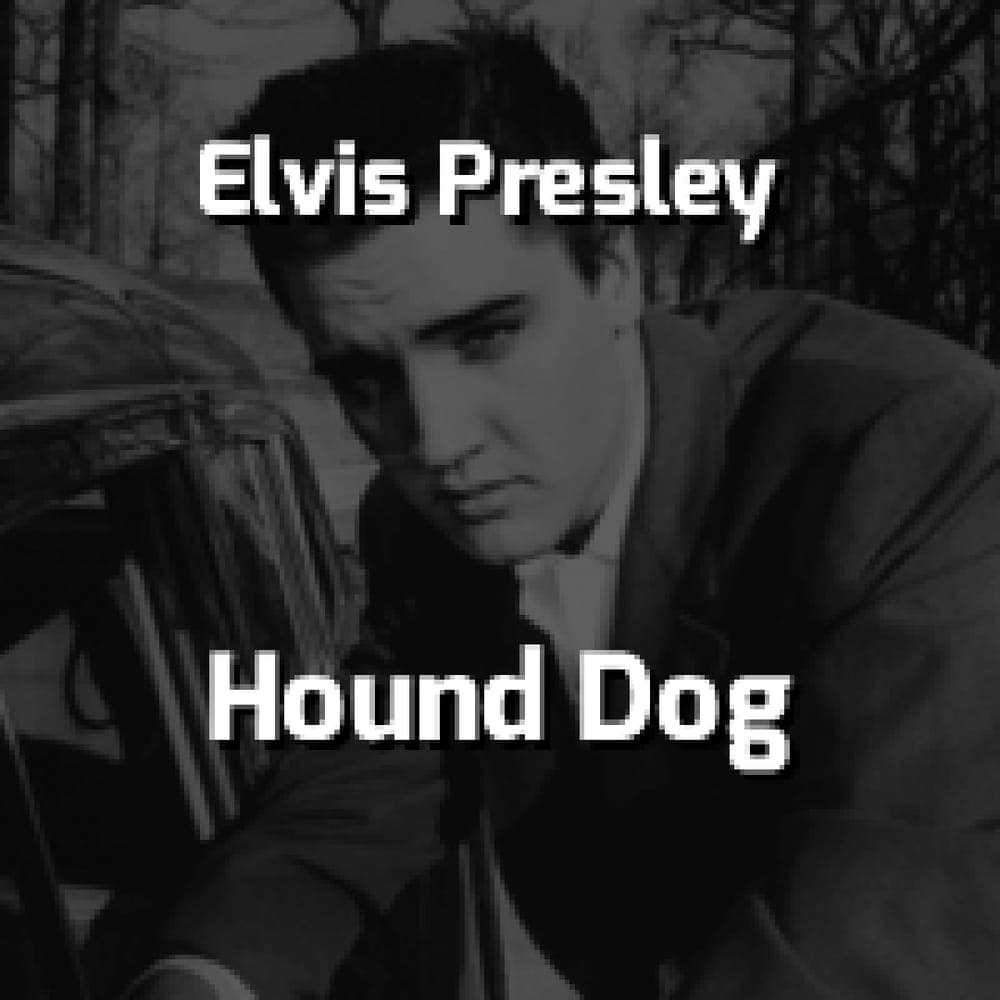 Elvis Presley - Hound Dog