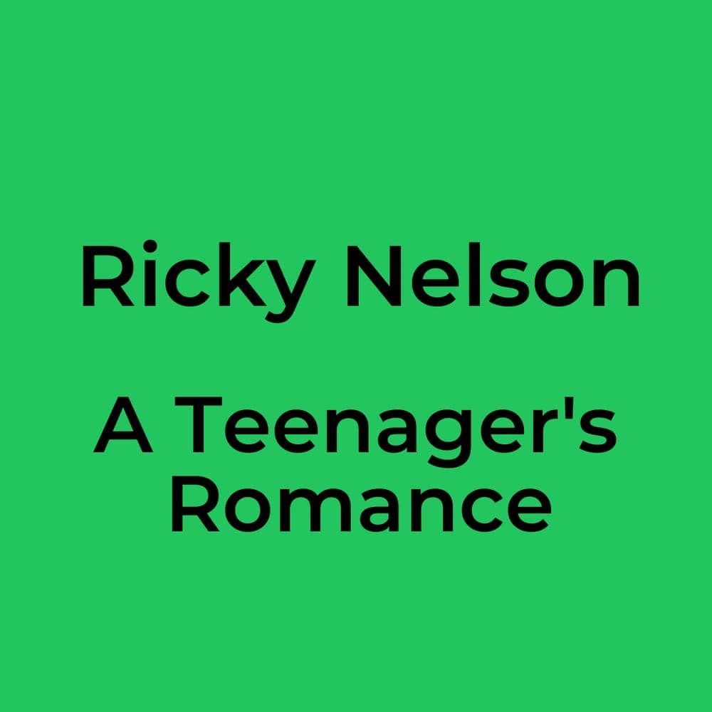 Ricky Nelson - A Teenager's Romance