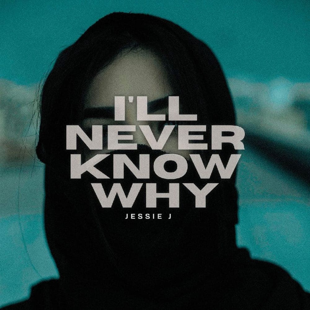 Jessie J - I'll Never Know Why