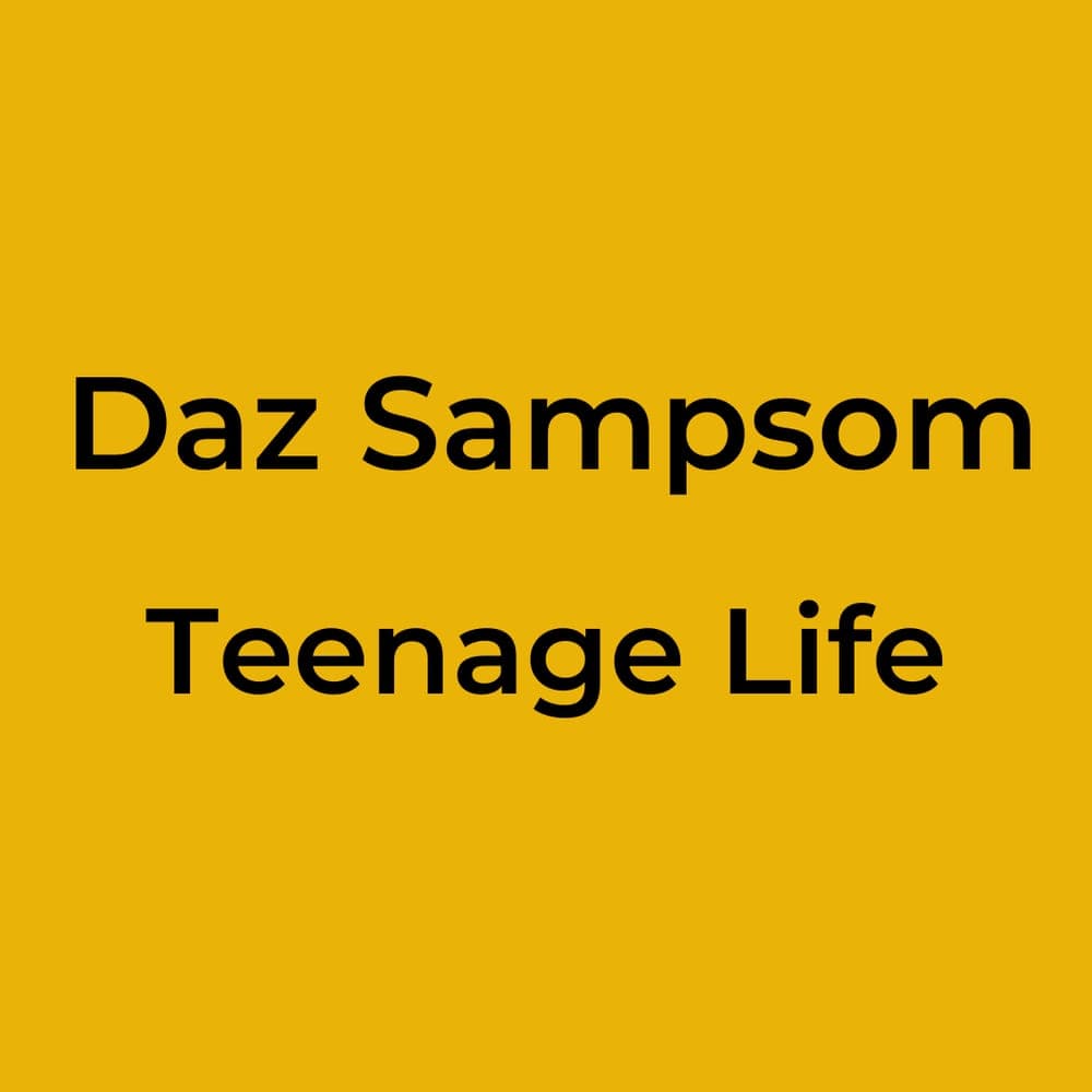 Daz Sampsom - Teenage Life