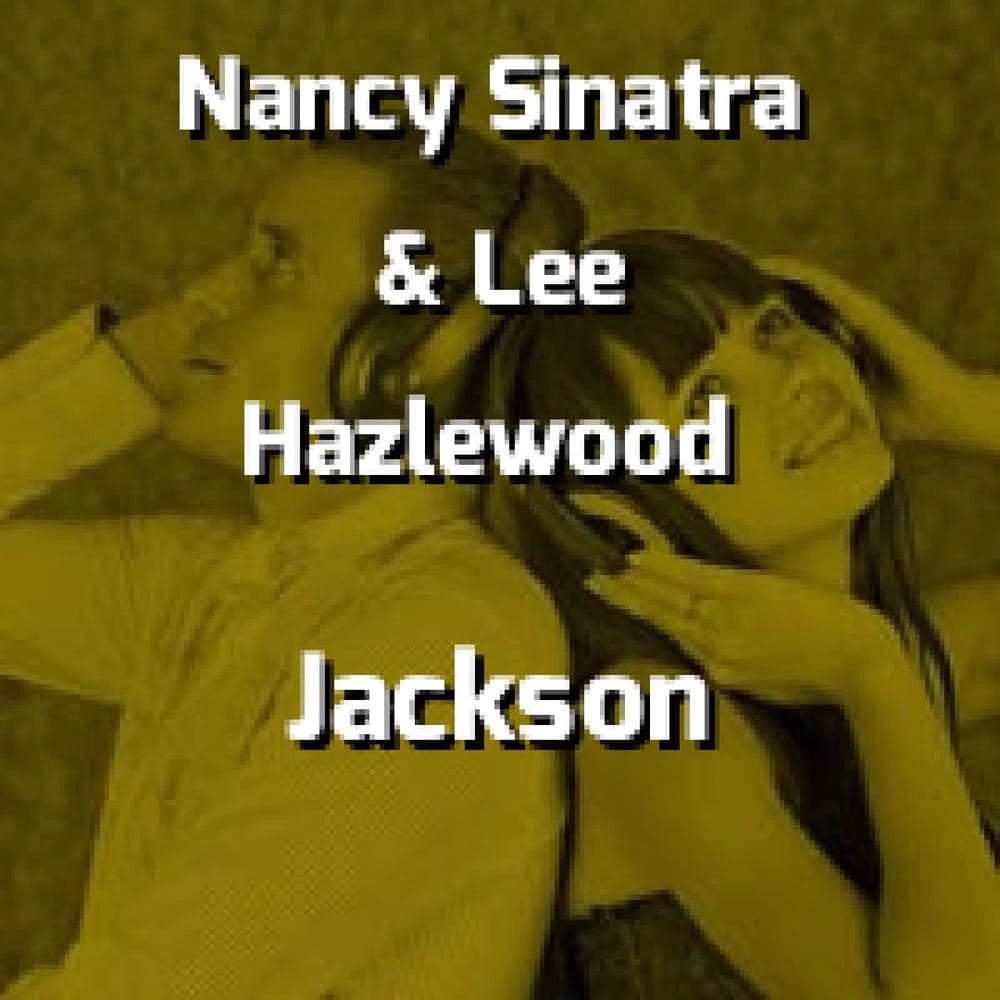 Nancy Sinatra & Lee Hazlewood - Jackson