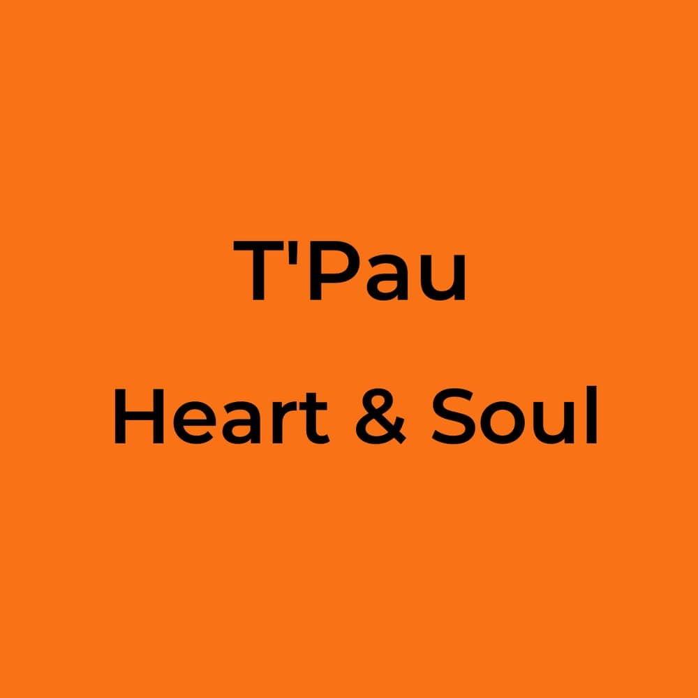 T'Pau - Heart & Soul