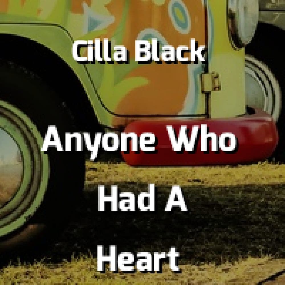 Cilla Black - Anyone Who Had A Heart