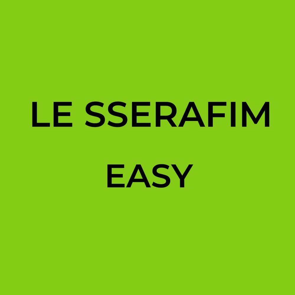 LE SSERAFIM - EASY