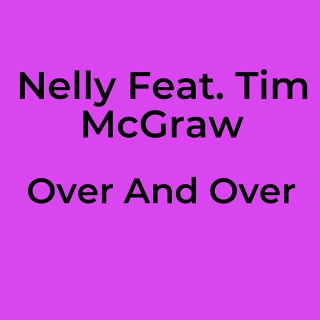 Nelly Feat. Tim McGraw - Over And Over