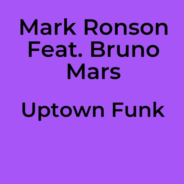 Mark Ronson Feat. Bruno Mars - Uptown Funk