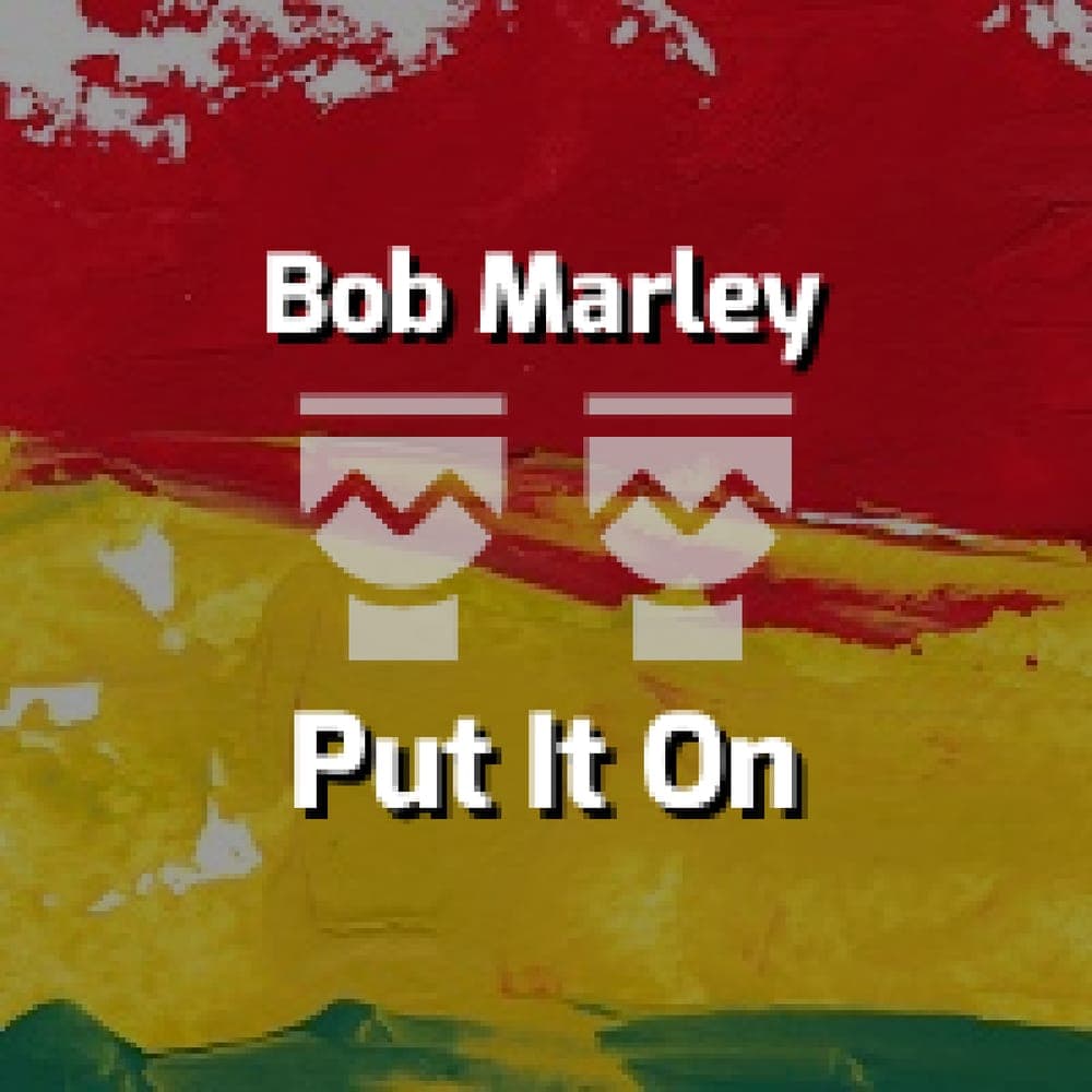 Bob Marley - Put It On