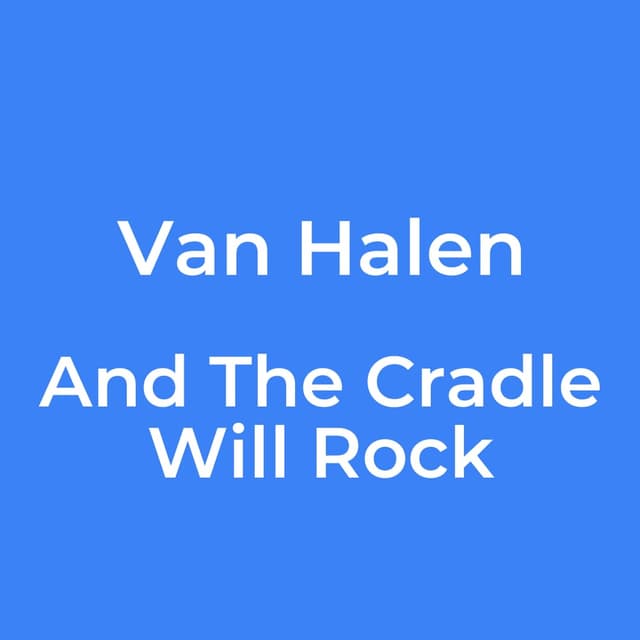Van Halen - And The Cradle Will Rock