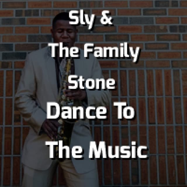 Sly & The Family Stone - Dance To The Music
