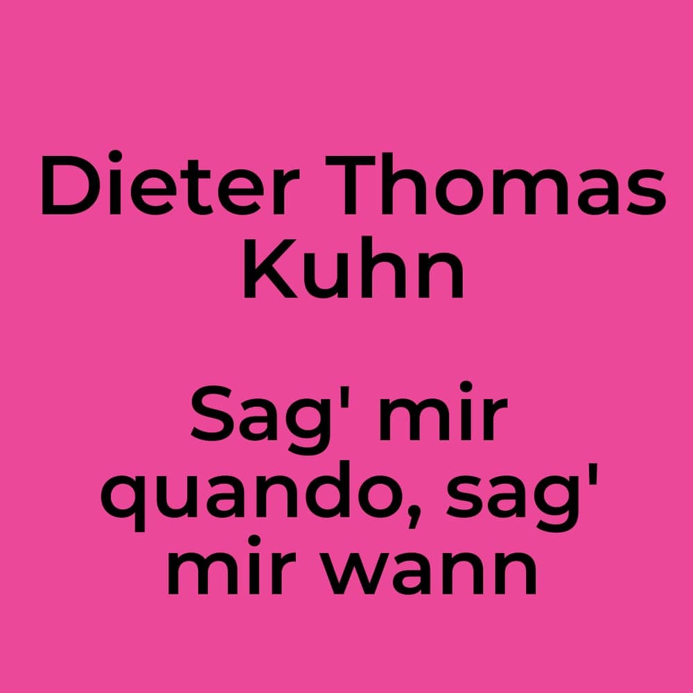 Dieter Thomas Kuhn - Sag' mir quando, sag' mir wann