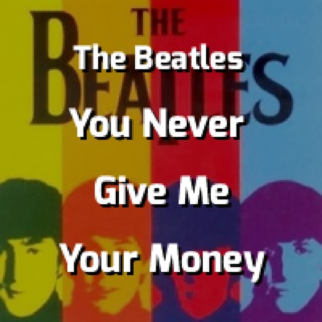 You Never Give Me Your Money